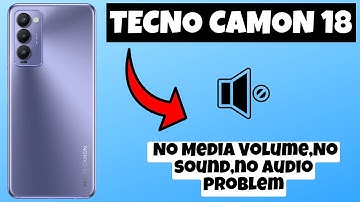 Tecno Camon 18T No Media Volume,No sound,no audio problem || How to solve volume issues