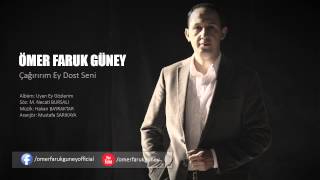 ÖMER FARUK GÜNEY / Çağırırım Ey Dost Seni Resimi