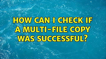 How can I check if a multi-file copy was successful? (2 Solutions!!)
