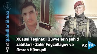 Xüsusi Təyinatlı Qüvvələrin Şəhid Zabitləri - Zahir Feyzullayev Və Əmrah Hüseynli