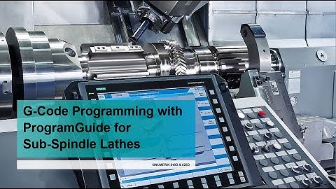 Setup & Programming Sub Spindle Lathes in G code with ProgramGuide    SINUMERIK 840D Sl & 828D