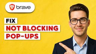 How to Fix Brave Browser Not Blocking Pop-ups [2026 Full Guide]