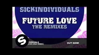 Смотреть клип Sickindividuals - Future Love (Vida Remix)