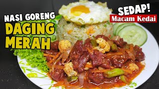 Nasi Goreng Daging Masak Merah | Sedap Macam Kedai | Senang Dan Mudah