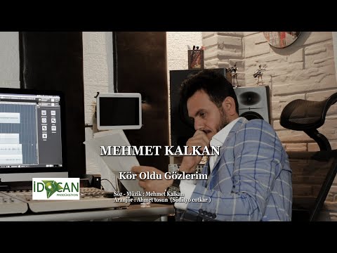 Mehmet Kalkan - Kör Oldu Gözlerim (2020 Yeni Klip)