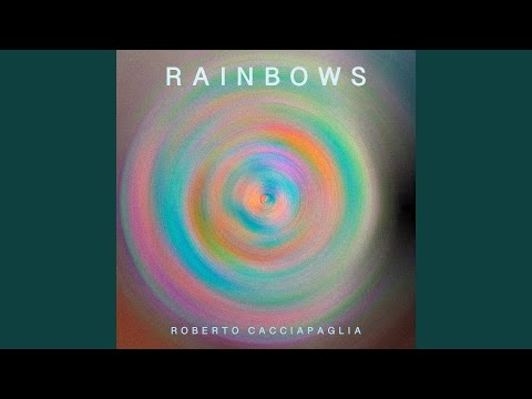 Putar Rainbows - Roberto Cacciapaglia
