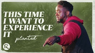 This Time I Want To Experience It | Planted | Part 1 | Jerry Flowers