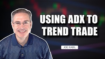 Using ADX To Trend Trade | Joe Rabil | Stock Talk (12.08.22)