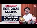ESE 2025 Mains in 2 Months | Masterplan Revealed by Amit Kakkar Sir | Must-Watch for Aspirants