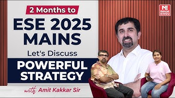 ESE 2025 Mains in 2 Months | Masterplan Revealed by Amit Kakkar Sir | Must-Watch for Aspirants