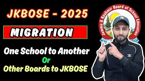Jkbose Important Update  : Migration from One school to another or CBSE to Jkbose for 2025 Session