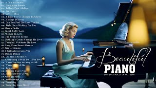 Beautiful Piano: Greatest Love Songs Of All Time - Relaxing Piano Instrumental Music