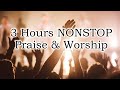 3 Hours NONSTOP Praise & Worship (with Lyrics)