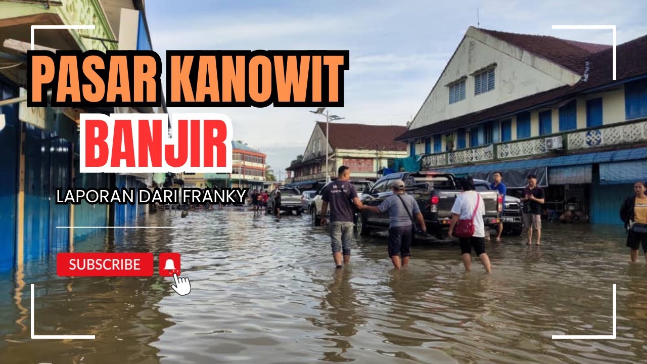 PASAR KANOWIT BANJIR AKIBAT AIR SUNGAI MELIMPAH KELUAR. ‼️