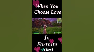 When You Choose Love in Fortnite