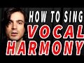 how to sing VOCAL HARMONY!