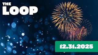 The Loop 12.31.25