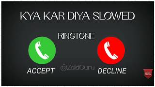 kya kar diya slowed reverb ringtone, lofi ringtone, instagram viral song ringtone, new ringtone 2022