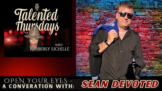 Full OPEN YOUR EYES - A Conversation With The Multi-Talented Sean Devoted 📱 News