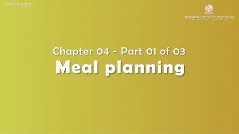 Class 10 HomeScience Chapter 4 - Meal Planning (Part 1 of 3)