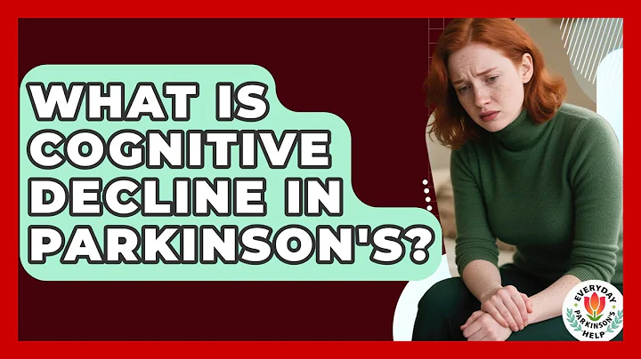 What Is Cognitive Decline In Parkinson's? - Everyday Parkinsons Help