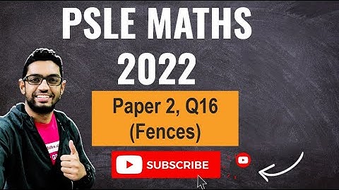 PSLE 2022 Maths Exams, Paper 2, Q16, Fences Question