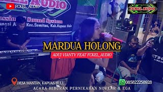 Mardua Holong  Ganjur  Adui Vianty Feat Fckel    Desa Mantan Kapuas Hulu