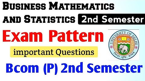 Business Mathematics and Statistics Exam Pattern Bcom Prog 2nd Semester | DU SOL