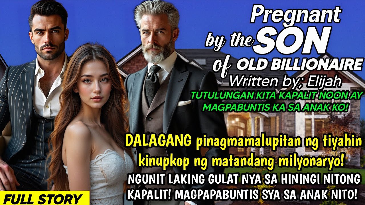 DALAGANG pinagmamalupitan NG tiyahin kinupkop NG matandang milyonaryo,NGUNIT NAGULAT sya sa KAPALIT!