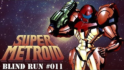Super Metroid (Blind Run) part 11 -