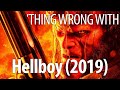 Everything Wrong With Hellboy (2019) In Wasted Opportunity Minutes