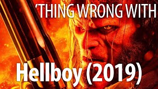 Everything Wrong With Hellboy (2019) In Wasted Opportunity Minutes