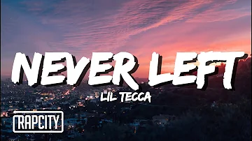 Lil Tecca - Never Left (Lyrics)