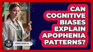 Can Cognitive Biases Explain Apophenia Patterns?
