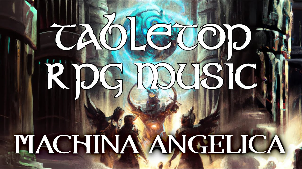 Machina Angelica - Tabletop RPG Music (peaceful ethereal ambience)