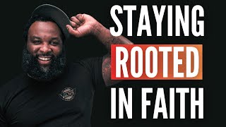 Staying Rooted in Faith (Even Through Your Doubt) | @Elecsimon333 | Episode 17