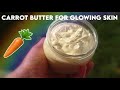 How To Make Carrot Butter for Skin Lightening and Brightening. GLOWING SKIN!!