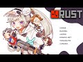 【Rust 】VCR STREAMERS RUST Day2 チームA【小森めと / ブイアパ】