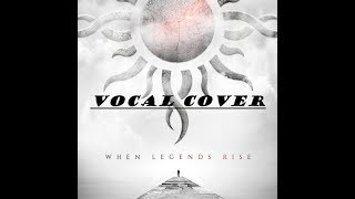 Godsmack - "When Legends Rise" (Vocal Cover)
