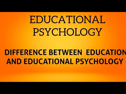 शैक्षिक मनोविज्ञान (शिक्षा और शैक्षिक मनोविज्ञान के बीच अंतर)