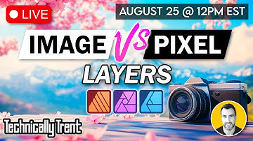 LIVE: Image vs Pixel Layers in Affinity…plus Q&A