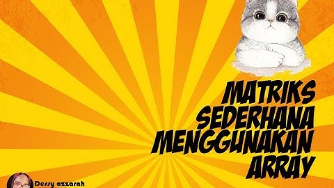 TUTORIAL MEMBUAT MATRIKS MENGGUNAKAN ARRAY DALAM BAHASA C