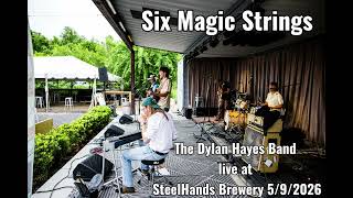 Six Magic Strings - Written By Dylan Hayes Live At Steelhands 5 9 26