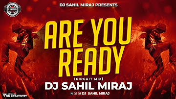 Thumbnail of ARE YOU READY | CIRCUIT MIX | REMASTER  TRANCE | DJ SAHIL MIRAJ
