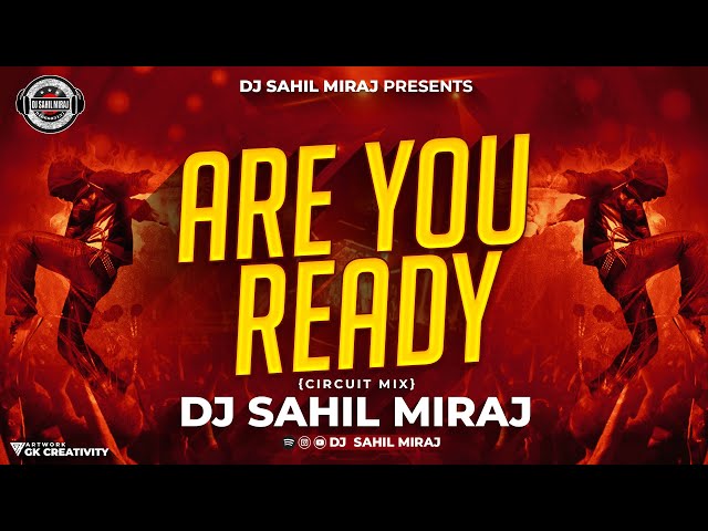 ARE YOU READY | CIRCUIT MIX | REMASTER  TRANCE | DJ SAHIL MIRAJ class=