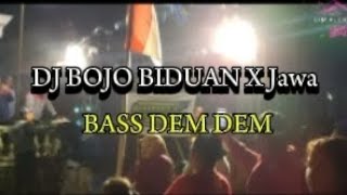 DJ BOJO BIDUAN X Jawa bass DEM DEM cocok buat cek sound KKM AUDIO!!