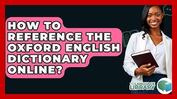 How To Reference The Oxford English Dictionary Online? - The Language Library