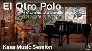 EL OTRO POLO | KASA MUSIC SESSION