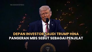 Kontroversi Trump Hina Pangeran Mbs Sebut Penjilat Depan Investor Saudi