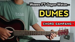 DUMES - Wawes FT Guyon Waton ( TUTORIAL GITAR ) Chord Gampang